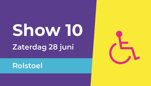 Rolstoel | Show 10 | Zaterdag 28 juni 11.50 (Musicalklas 7)