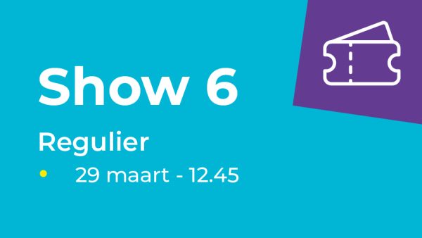 Show 6 | Zondag 29 maart 12.45u