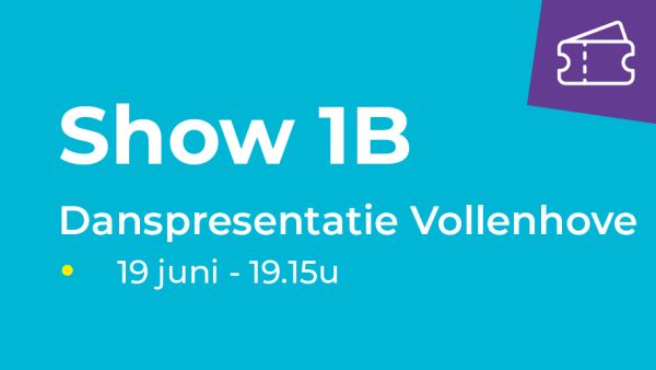 Show 1B - Danspresentatie Vollenhove (19 juni van 19.15u-19.45u)