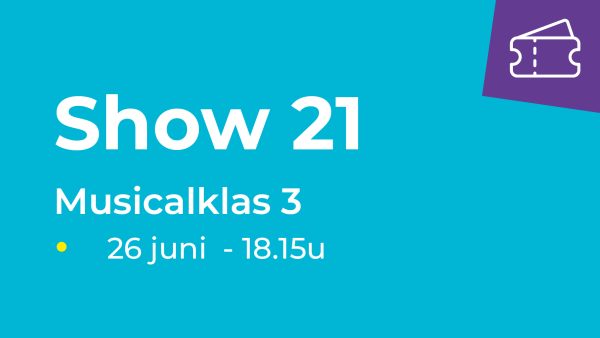 Show 21 - Musicalklas 3 (26 juni van 18.15u-18.40u)