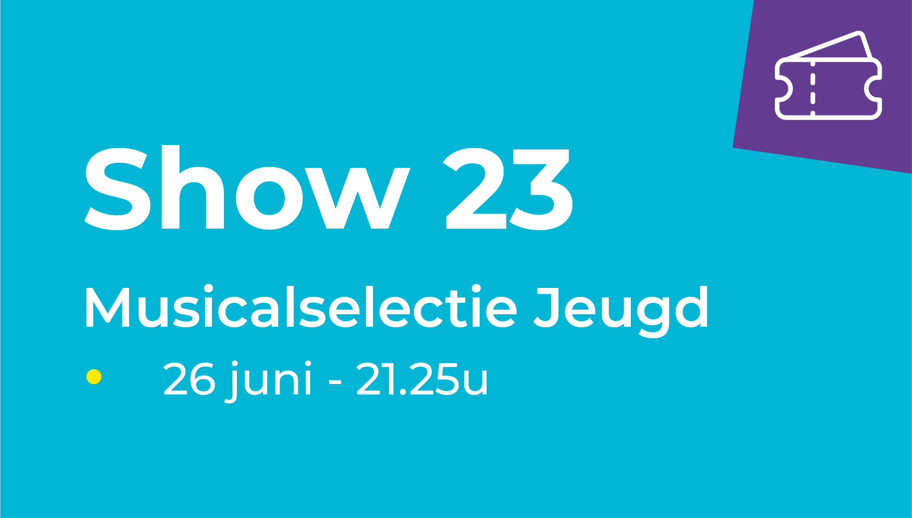 Show 23 - Musicalselectie Jeugd (26 juni van 21.25u-22.15u)