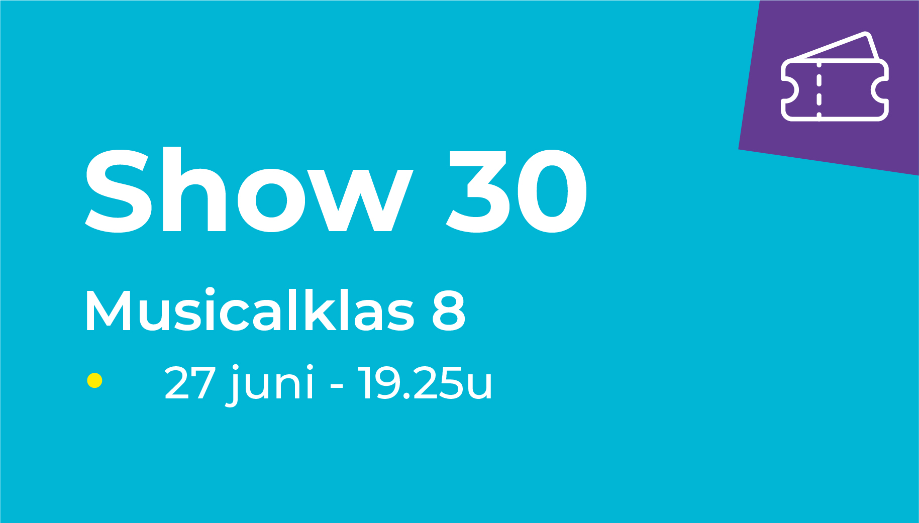 Show 30 - Musicalklas 8 (27 juni van 19.25u-19.55u)