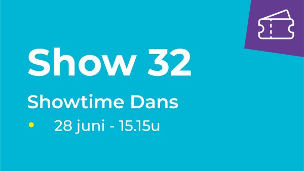 Show 32 - Showtime Dans (28 juni van 15.15u-16.30u)