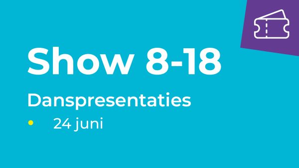 Show 8 t/m 18 - Danspresentaties (24 juni)